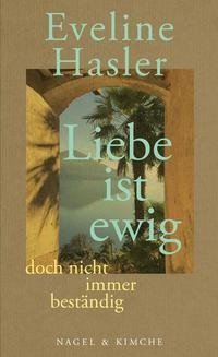 Liebe ist ewig, aber wenig beständig