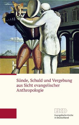 Sünde, Schuld und Vergebung aus Sicht evangelischer Anthropologie