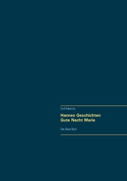 Hannes Geschichten - Gute Nacht Marie -