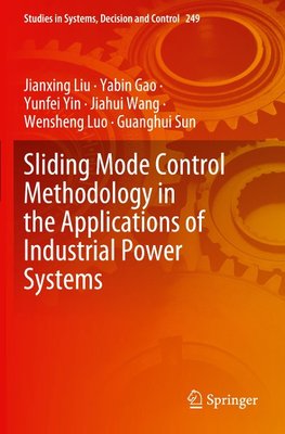 Sliding Mode Control Methodology in the Applications of Industrial Power Systems