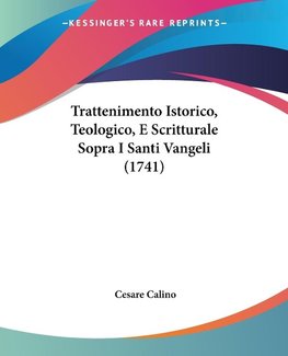 Trattenimento Istorico, Teologico, E Scritturale Sopra I Santi Vangeli (1741)