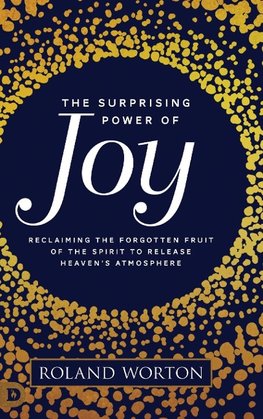 The Surprising Power of Joy