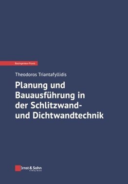 Planung und Bauausführung in der Schlitzwand- und Dichtwandtechnik