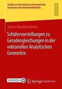 Schülervorstellungen zu Geradengleichungen in der vektoriellen Analytischen Geometrie