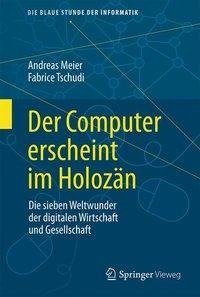 Der Computer erscheint im Holozän