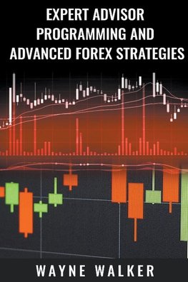 Expert Advisor Programming and Advanced Forex Strategies