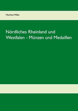 Nördliches Rheinland und Westfalen - Münzen und Medaillen