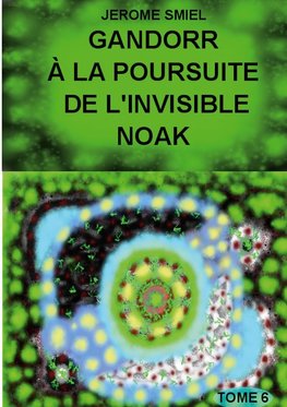 Gandorr à la Poursuite de l'Invisible Noak