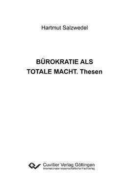 BÜROKRATIE ALS TOTALE MACHT. Thesen