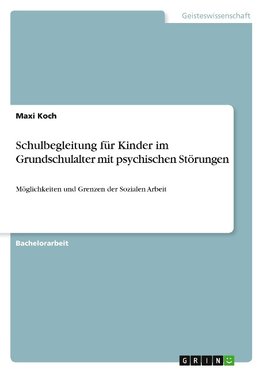 Schulbegleitung für Kinder im Grundschulalter mit psychischen Störungen