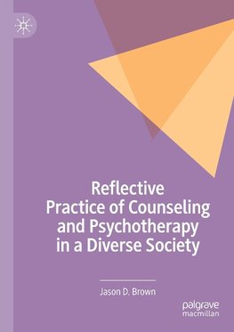 Reflective Practice of Counseling and Psychotherapy in a Diverse Society