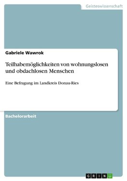 Teilhabemöglichkeiten von wohnungslosen und obdachlosen Menschen