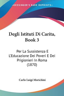 Degli Istituti Di Carita, Book 3