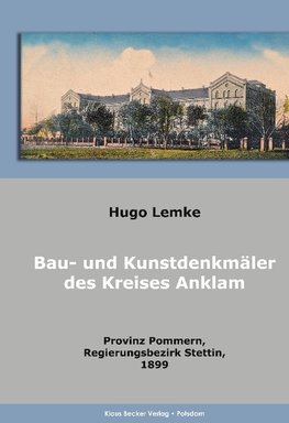 Die Bau- und Kunstdenkmäler des Kreises Anklam