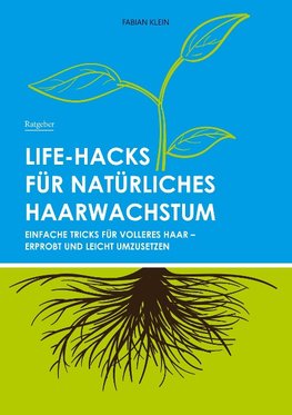 Life-Hacks für natürliches Haarwachstum