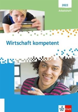 Wirtschaft kompetent. Arbeitsheft Ausgabe 2021/2022