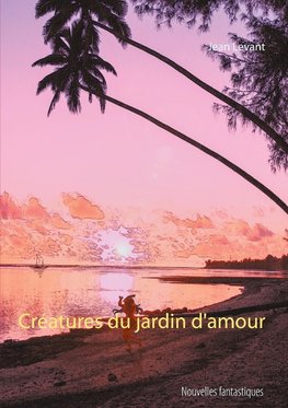 Créatures du jardin d'amour