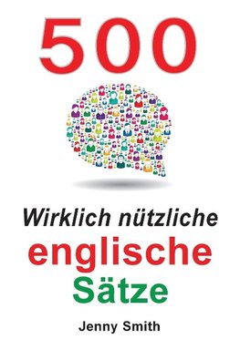 500 Wirklich nützliche englische Sätze