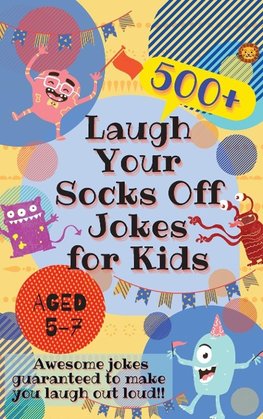 Laugh Your Socks Off Jokes for Kids Aged 5-7