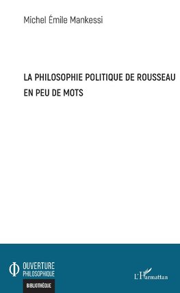 La philosophie politique de Rousseau en peu de mots