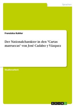 Der Nationalcharakter in den "Cartas marruecas" von José Cadalso y Vázquez