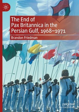 The End of Pax Britannica in the Persian Gulf, 1968-1971