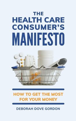 The Health Care Consumer's Manifesto