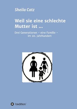 Weil sie eine schlechte Mutter ist ...