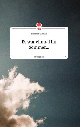 Es war einmal im Sommer... Life is a Story - story.one