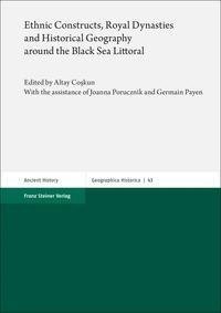 Ethnic Constructs, Royal Dynasties and Historical Geography around the Black Sea Littoral