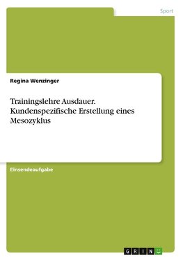 Trainingslehre Ausdauer. Kundenspezifische Erstellung eines Mesozyklus