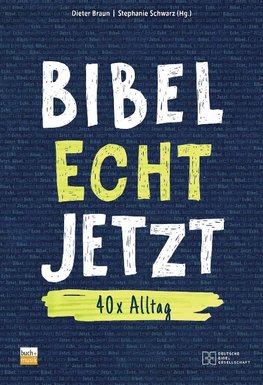 Bibel. Echt. Jetzt.