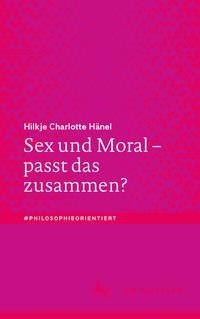 Sex und Moral - passt das zusammen?