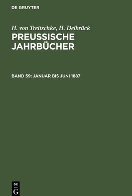 Preußische Jahrbücher, Band 59, Januar bis Juni 1887