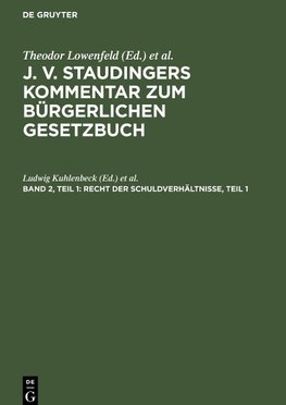 J. v. Staudingers Kommentar zum Bürgerlichen Gesetzbuch, Band 2, Teil 1, Recht der Schuldverhältnisse, Teil 1