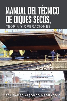 Manual Del Técnico De Diques Secos, Teoría Y Operaciones