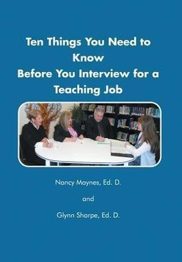 Ten Things You Need to Know Before You Interview for a Teaching Job