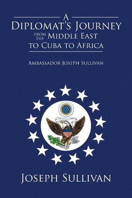 A Diplomat's Journey from the Middle East to Cuba to Africa