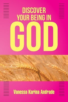 DISCOVER YOUR BEING IN GOD