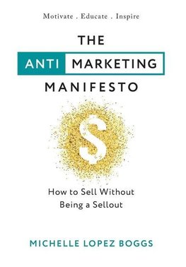 The Anti-Marketing Manifesto