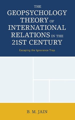 The Geopsychology Theory of International Relations in the 21st Century