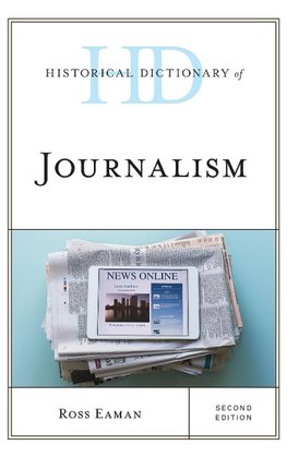 Historical Dictionary of Journalism, Second Edition