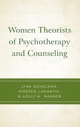 Women Theorists of Psychotherapy and Counseling