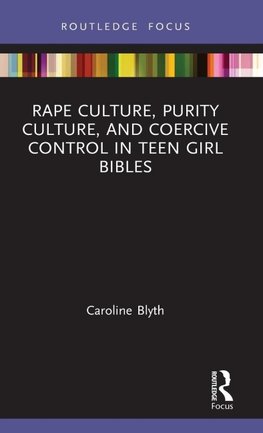 Rape Culture, Purity Culture, and Coercive Control in Teen Girl Bibles