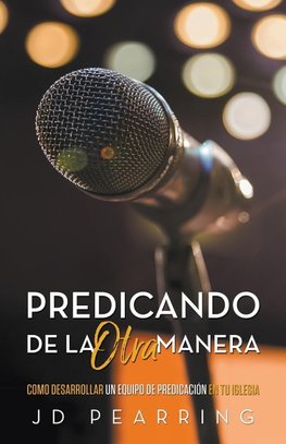 Predicando de la Otra Manera