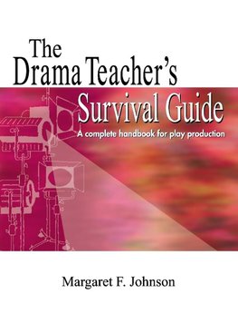 Drama Teacher's Survival Guide