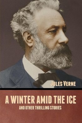 A winter amid the Ice, and Other Thrilling Stories