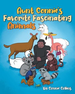 Aunt Connie's Favorite Fascinating Animals