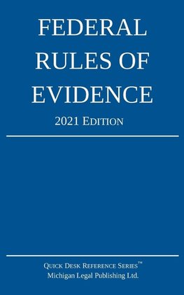 Federal Rules of Evidence; 2021 Edition