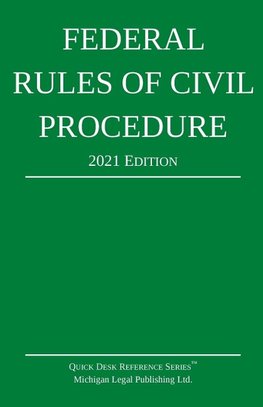 Federal Rules of Civil Procedure; 2021 Edition